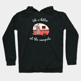 Life Is Better At The Campsite Hoodie